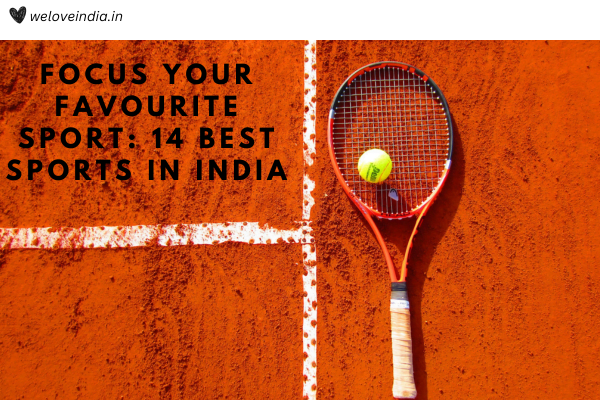 Focus Your Favourite Sport: 14 Best Sports In India