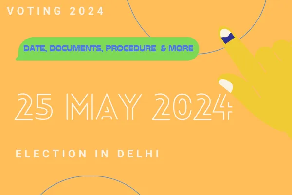 Delhi's Election Date 2024: Easy Voting & Documents